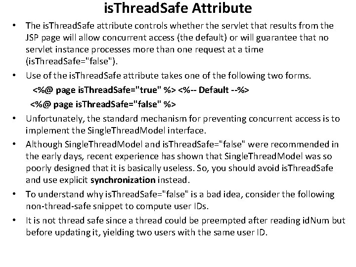 is. Thread. Safe Attribute • The is. Thread. Safe attribute controls whether the servlet