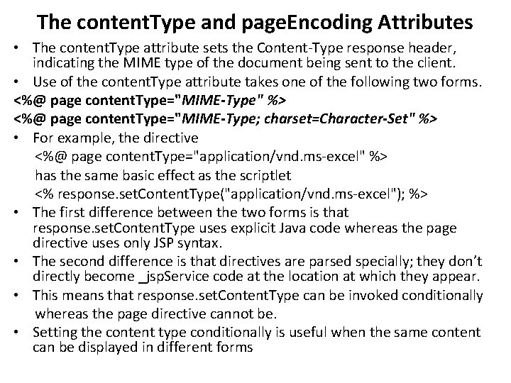 The content. Type and page. Encoding Attributes • The content. Type attribute sets the