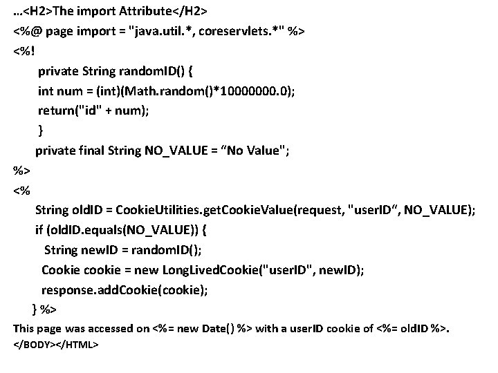 …<H 2>The import Attribute</H 2> <%@ page import = "java. util. *, coreservlets. *"
