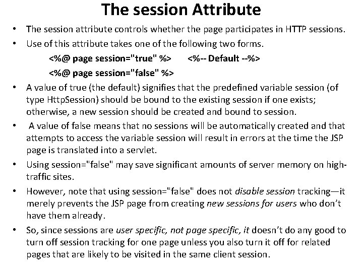 The session Attribute • The session attribute controls whether the page participates in HTTP