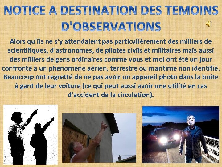 Alors qu'ils ne s'y attendaient pas particulièrement des milliers de scientifiques, d'astronomes, de pilotes Alors qu'ils ne s'y attendaient pas particulièrement des milliers de scientifiques, d'astronomes, de pilotes