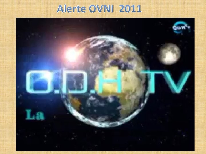 Alerte OVNI 2011 Alerte OVNI 2011