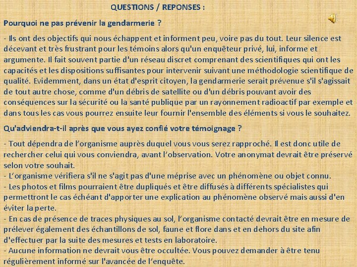 QUESTIONS / REPONSES : Pourquoi ne pas prévenir la gendarmerie ? - Ils ont QUESTIONS / REPONSES : Pourquoi ne pas prévenir la gendarmerie ? - Ils ont