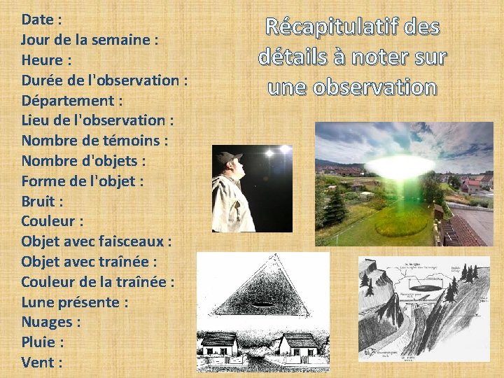 Date : Jour de la semaine : Heure : Durée de l'observation : Département Date : Jour de la semaine : Heure : Durée de l'observation : Département