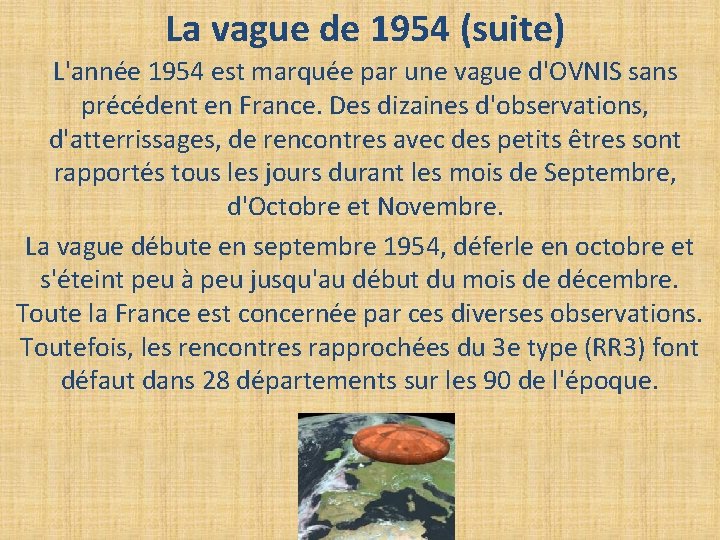 La vague de 1954 (suite) L'année 1954 est marquée par une vague d'OVNIS sans La vague de 1954 (suite) L'année 1954 est marquée par une vague d'OVNIS sans