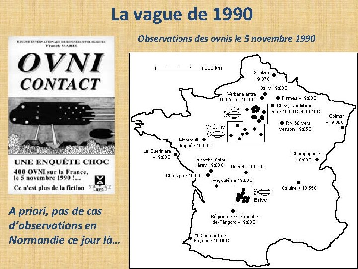 La vague de 1990 Observations des ovnis le 5 novembre 1990 A priori, pas La vague de 1990 Observations des ovnis le 5 novembre 1990 A priori, pas