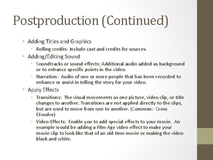 Postproduction (Continued) • Adding Titles and Graphics • Rolling credits- Include cast and credits Postproduction (Continued) • Adding Titles and Graphics • Rolling credits- Include cast and credits