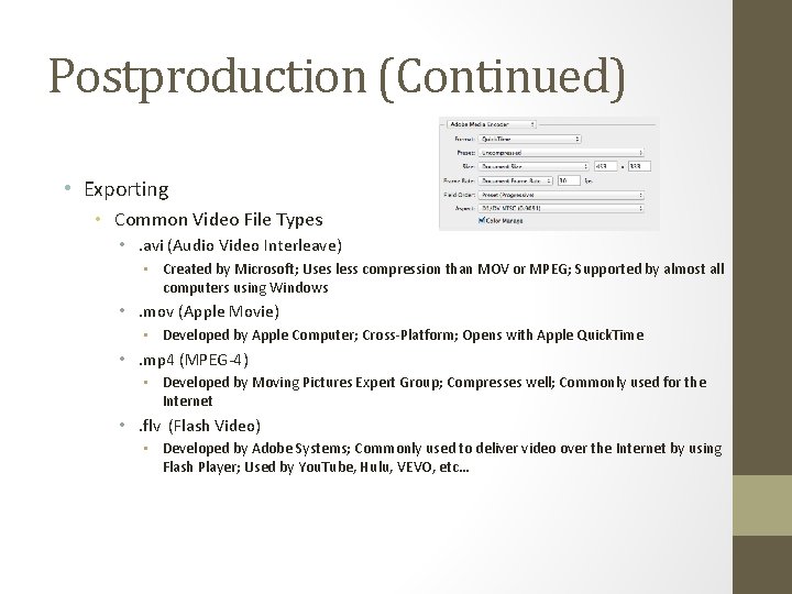 Postproduction (Continued) • Exporting • Common Video File Types • . avi (Audio Video Postproduction (Continued) • Exporting • Common Video File Types • . avi (Audio Video