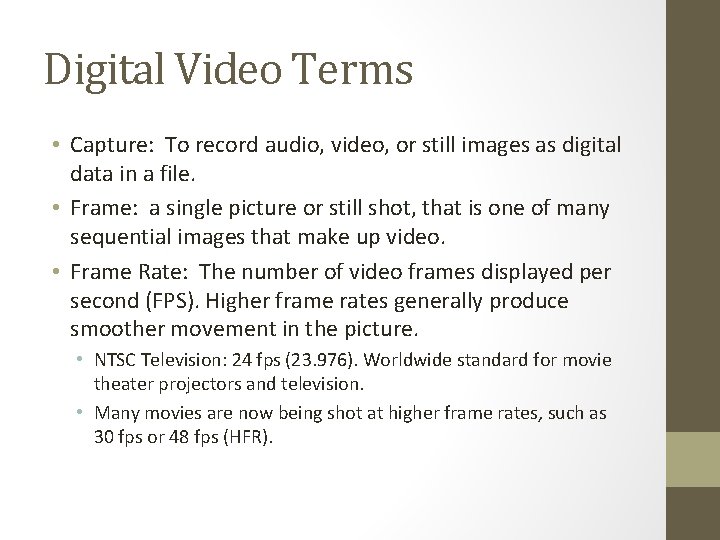 Digital Video Terms • Capture: To record audio, video, or still images as digital Digital Video Terms • Capture: To record audio, video, or still images as digital