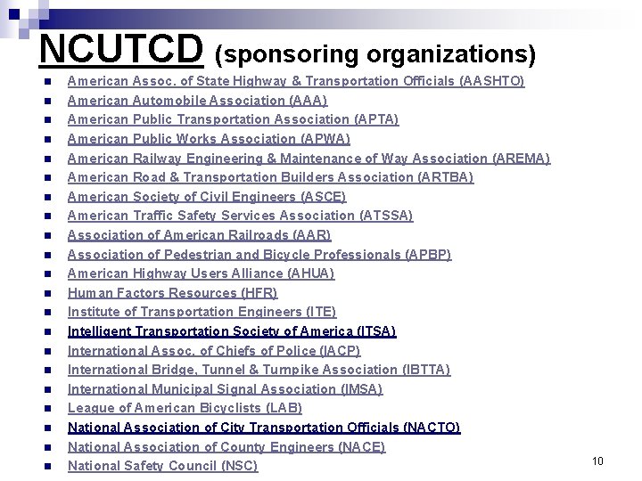 NCUTCD (sponsoring organizations) n n n n n n American Assoc. of State Highway