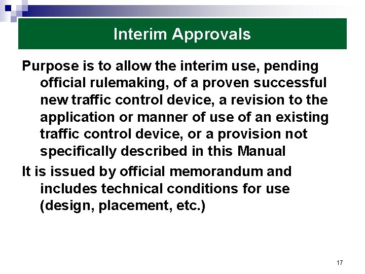 Interim Approvals Purpose is to allow the interim use, pending official rulemaking, of a