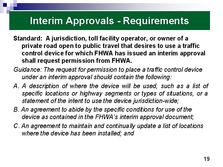 Interim Approvals - Requirements Standard: A jurisdiction, toll facility operator, or owner of a