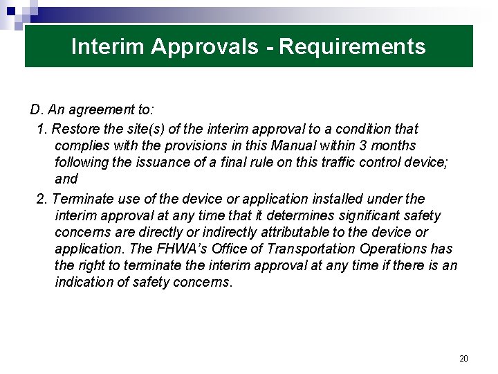 Interim Approvals - Requirements D. An agreement to: 1. Restore the site(s) of the