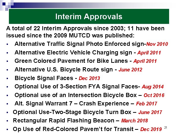Interim Approvals A total of 22 Interim Approvals since 2003; 11 have been issued