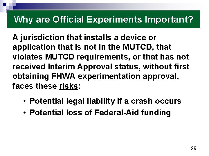 Why are Official Experiments Important? A jurisdiction that installs a device or application that