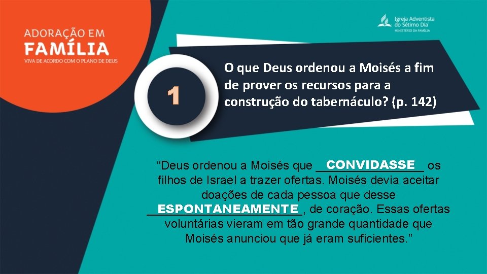1 O que Deus ordenou a Moisés a fim de prover os recursos para
