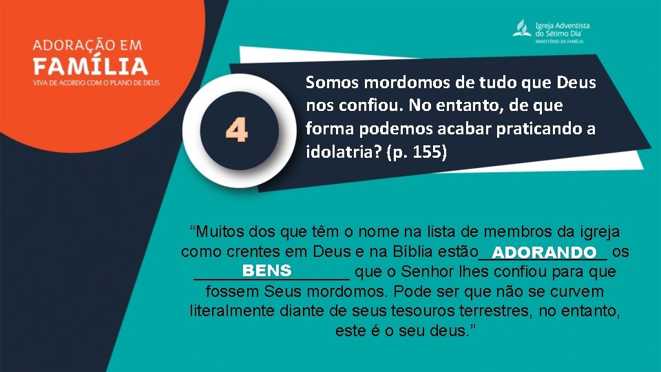 4 Somos mordomos de tudo que Deus nos confiou. No entanto, de que forma