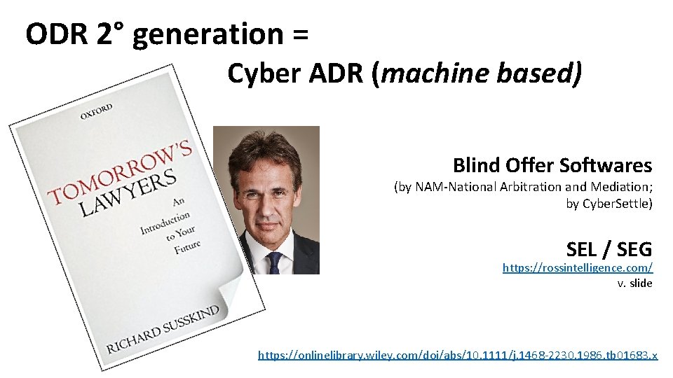 ODR 2° generation = Cyber ADR (machine based) Blind Offer Softwares (by NAM-National Arbitration