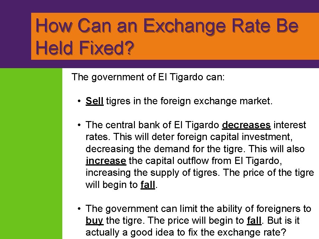  How Can an Exchange Rate Be Held Fixed? The government of El Tigardo