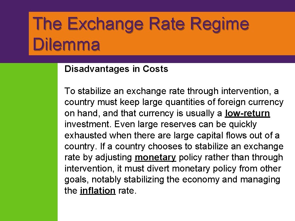  The Exchange Rate Regime Dilemma Disadvantages in Costs To stabilize an exchange rate