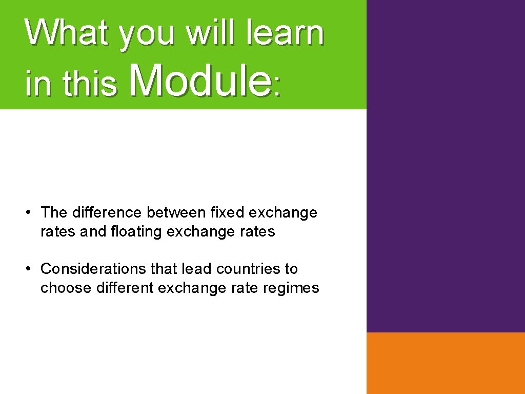 What you will learn in this Module: • The difference between fixed exchange rates