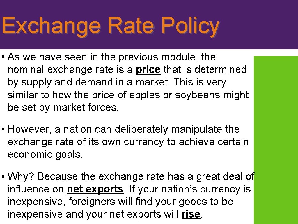 Exchange Rate Policy • As we have seen in the previous module, the nominal
