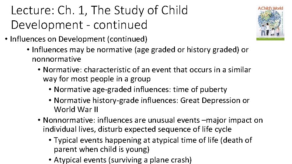 Lecture: Ch. 1, The Study of Child Development - continued • Influences on Development