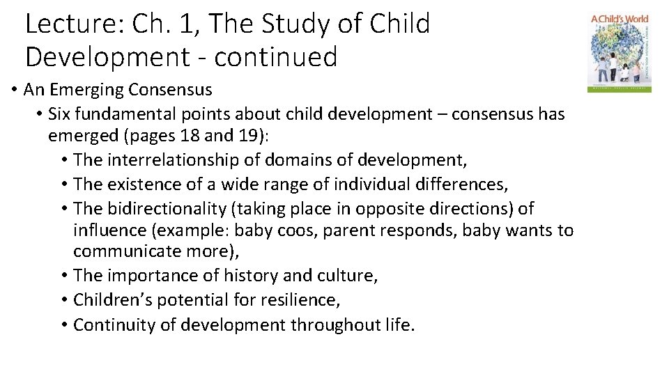 Lecture: Ch. 1, The Study of Child Development - continued • An Emerging Consensus