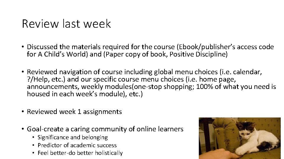 Review last week • Discussed the materials required for the course (Ebook/publisher’s access code Review last week • Discussed the materials required for the course (Ebook/publisher’s access code