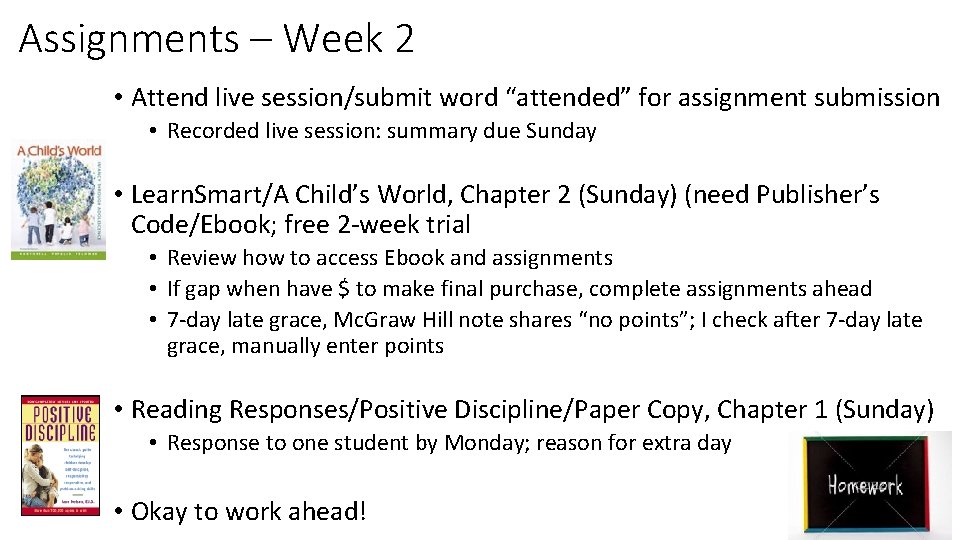 Assignments – Week 2 • Attend live session/submit word “attended” for assignment submission •