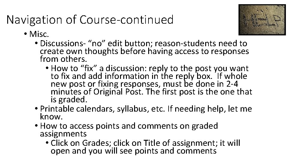 Navigation of Course-continued • Misc. • Discussions- “no” edit button; reason-students need to create