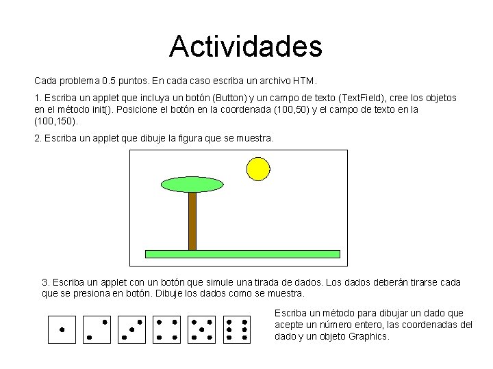 Actividades Cada problema 0. 5 puntos. En cada caso escriba un archivo HTM. 1.