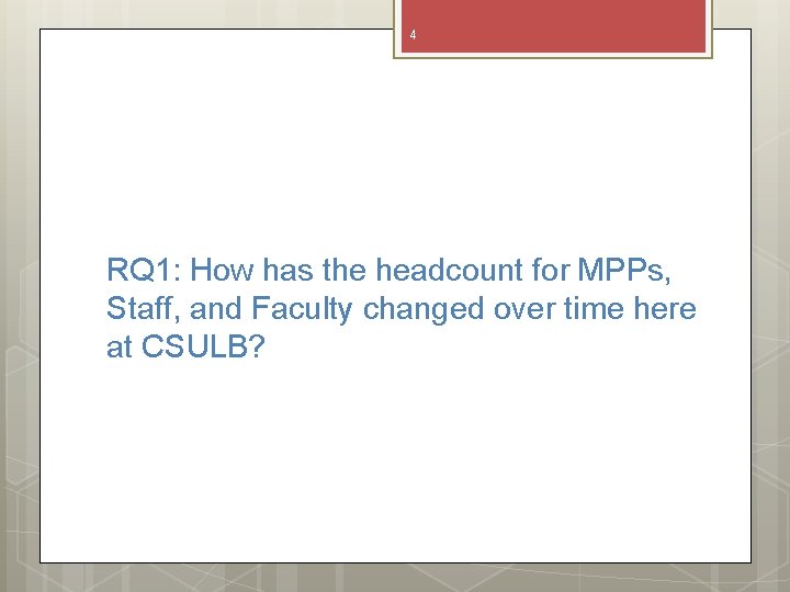 4 RQ 1: How has the headcount for MPPs, Staff, and Faculty changed over