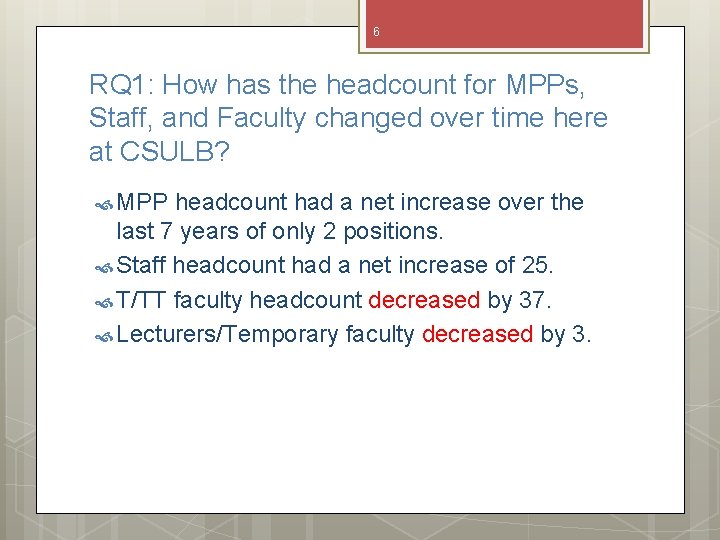 6 RQ 1: How has the headcount for MPPs, Staff, and Faculty changed over