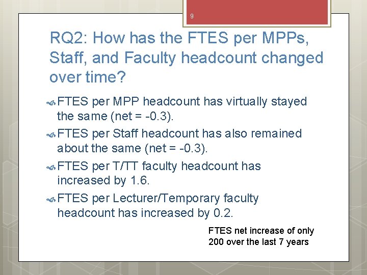 9 RQ 2: How has the FTES per MPPs, Staff, and Faculty headcount changed
