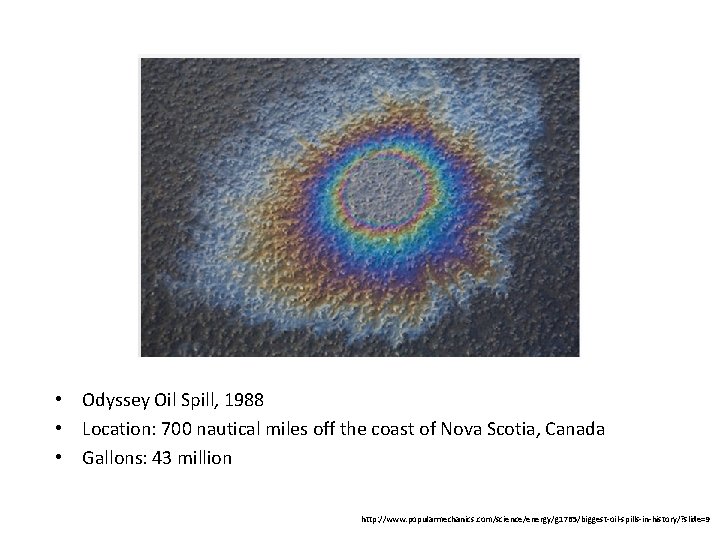  • Odyssey Oil Spill, 1988 • Location: 700 nautical miles off the coast