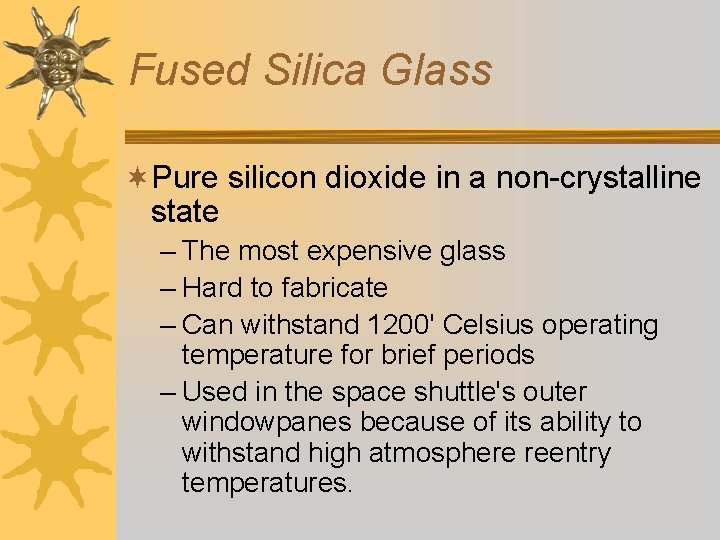Fused Silica Glass ¬Pure silicon dioxide in a non-crystalline state – The most expensive