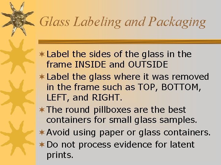 Glass Labeling and Packaging ¬ Label the sides of the glass in the frame