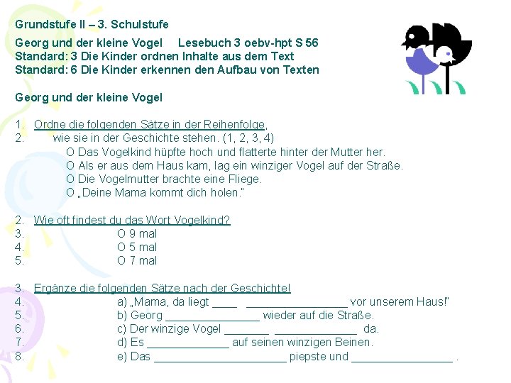 Grundstufe II – 3. Schulstufe Georg und der kleine Vogel Lesebuch 3 oebv-hpt S