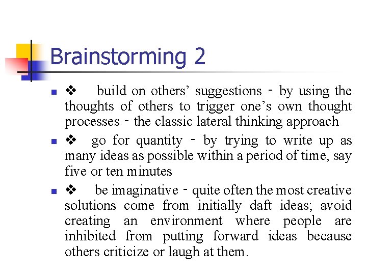 Brainstorming 2 n n n v build on others’ suggestions ‑ by using the