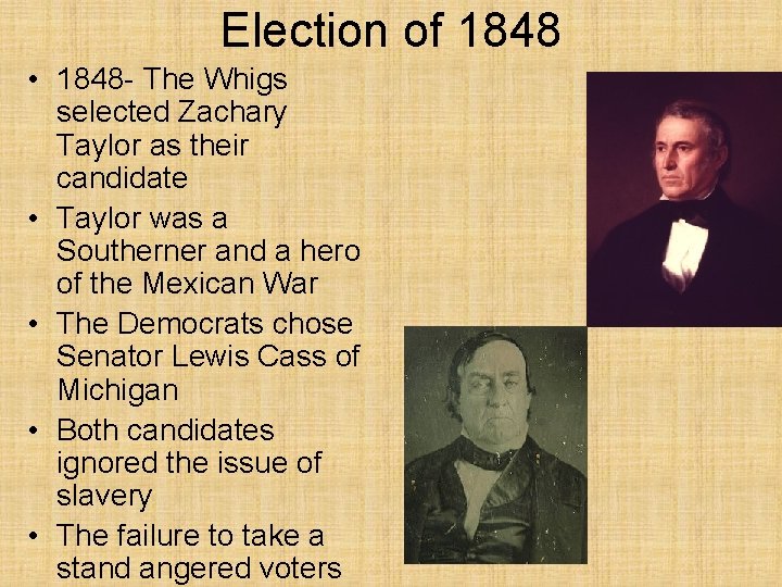 Election of 1848 • 1848 - The Whigs selected Zachary Taylor as their candidate