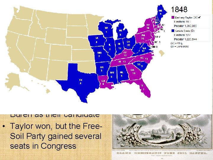 Election of 1848 Continued • Many opponents of slavery left their parties and formed