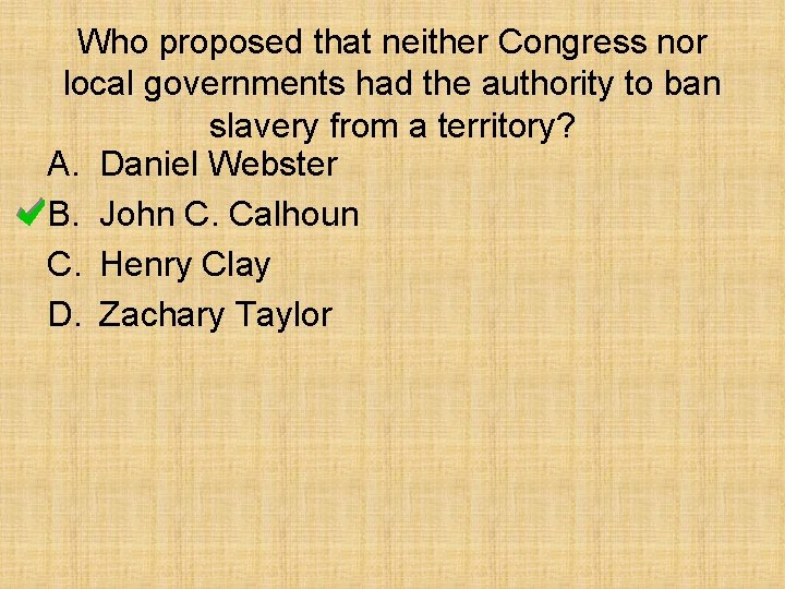 Who proposed that neither Congress nor local governments had the authority to ban slavery