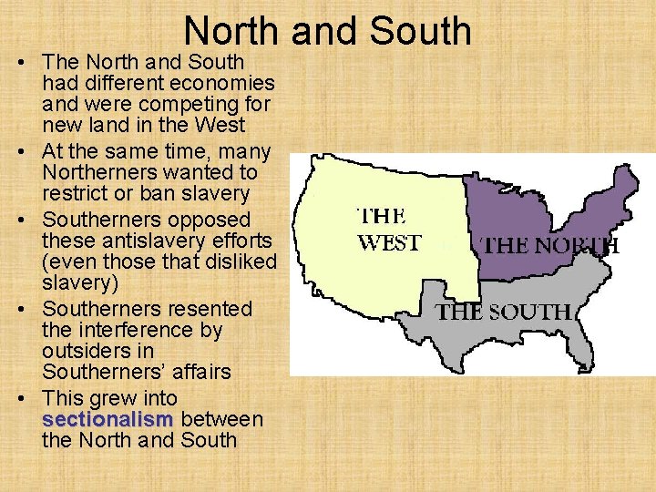North and South • The North and South had different economies and were competing
