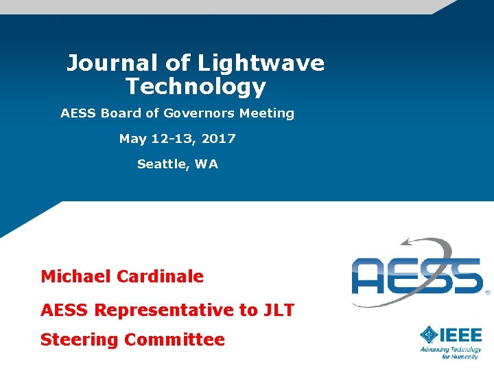 Journal of Lightwave Technology AESS Board of Governors Meeting May 12 -13, 2017 Seattle,