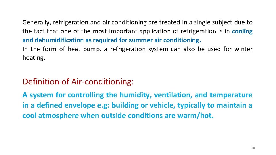 Generally, refrigeration and air conditioning are treated in a single subject due to the
