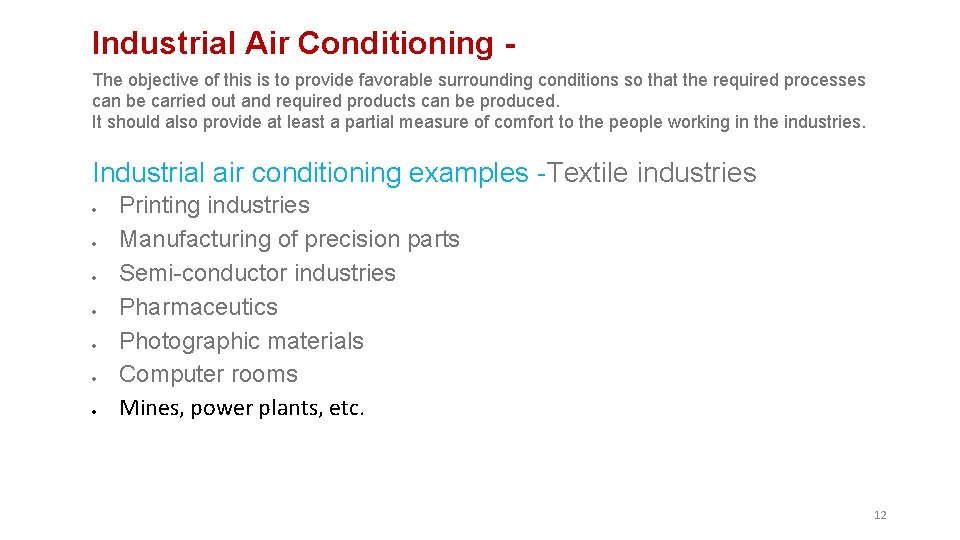 Industrial Air Conditioning The objective of this is to provide favorable surrounding conditions so