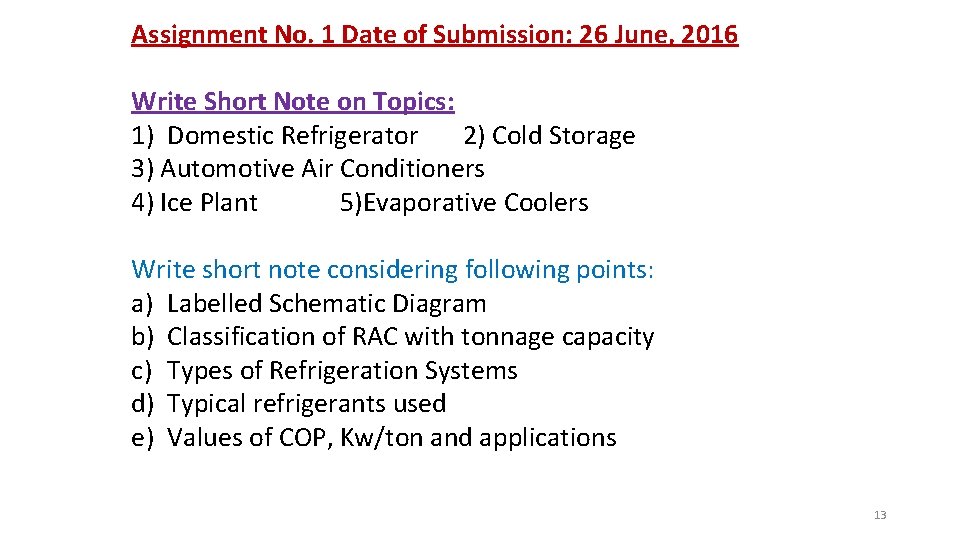 Assignment No. 1 Date of Submission: 26 June, 2016 Write Short Note on Topics: