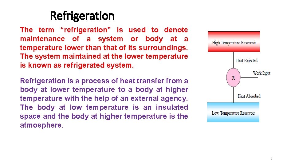 Refrigeration The term “refrigeration” is used to denote maintenance of a system or body