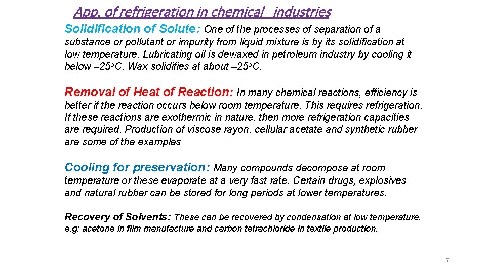 App. of refrigeration in chemical industries Solidification of Solute: One of the processes of